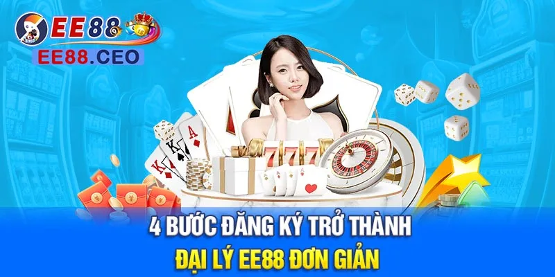 4 bước đăng ký trở thành đại lý EE88 đơn giản