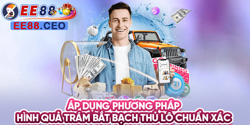 Áp dụng phương pháp hình quả trám bắt bạch thủ lô chuẩn xác