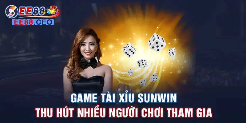 Game tài xỉu sunwin thu hút nhiều người chơi tham gia