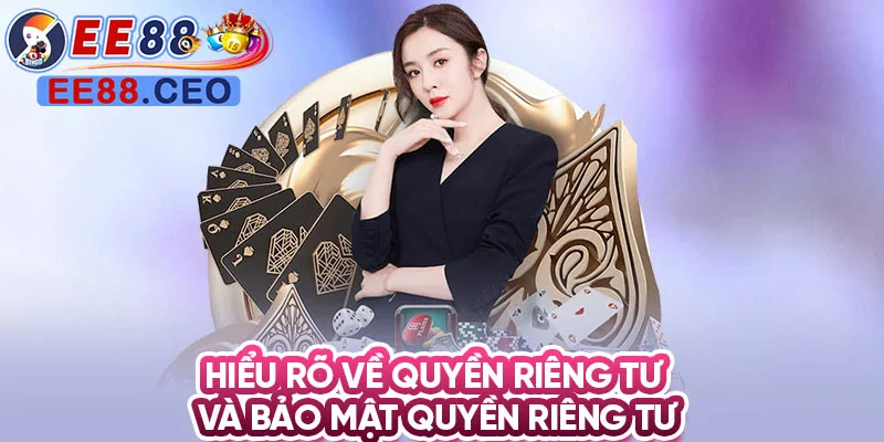 Hiểu rõ về quyền riêng tư và bảo mật quyền riêng tư