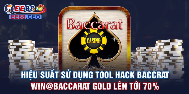 Hiệu suất sử dụng tool hack Baccarat Win@Baccarat Gold lên tới 70%