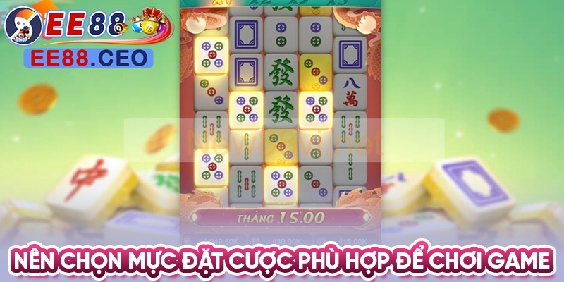 Nên chọn mực đặt cược phù hợp để chơi game