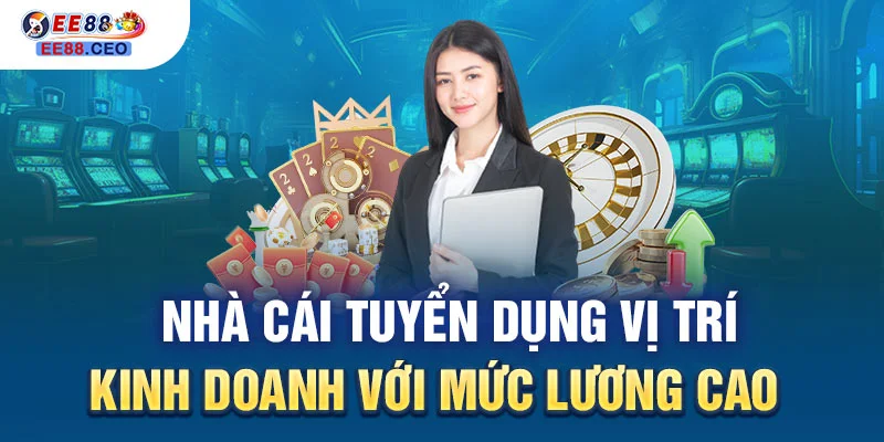 Tuyển dụng EE88 với nhiều vị trí và mức lương cao