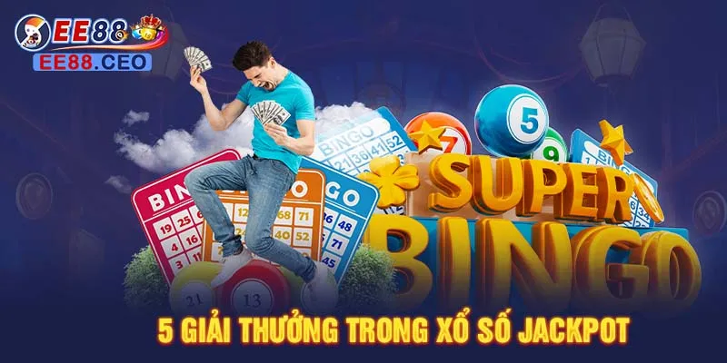 5 giải thưởng trong xổ số Jackpot